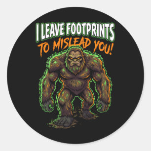 Sasquatch I Leave Footprints Funny Cryptid Humor Classic Round Sticker