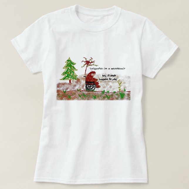 sasquatch in a wheelchair T-Shirt (Design Front)