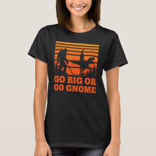 Sasquatch walking T-rex carrying a Gnome Go big Go T-Shirt