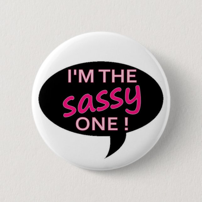sassy 6 cm round badge (Front)