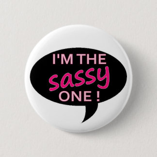 sassy 6 cm round badge