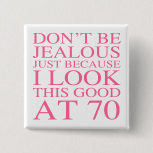 Sassy 70th Birthday For Women 15 Cm Square Badge
