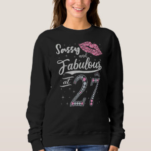 Sassy And Fabulous At 27 27th Pink Crown Lips Wome Sweatshirt