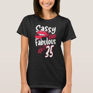 Sassy And Fabulous At 35 Woman Feminist 35th Birth T-Shirt