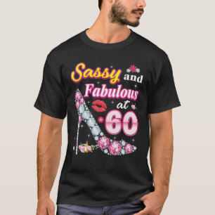 Sassy And Fabulous At 60 60Th Birthday Diamond Sho T-Shirt