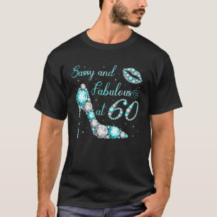 Sassy And Fabulous At 60 Years Old High Heel 60Th T-Shirt