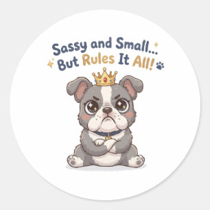 Sassy and Small Dog Crown Classic Round Sticker