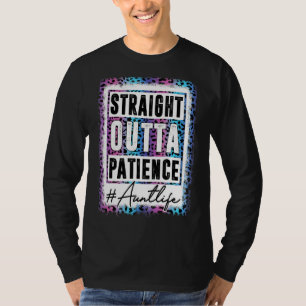 Sassy Aun Straight Outta Patience Leopard Aunt Li T-Shirt