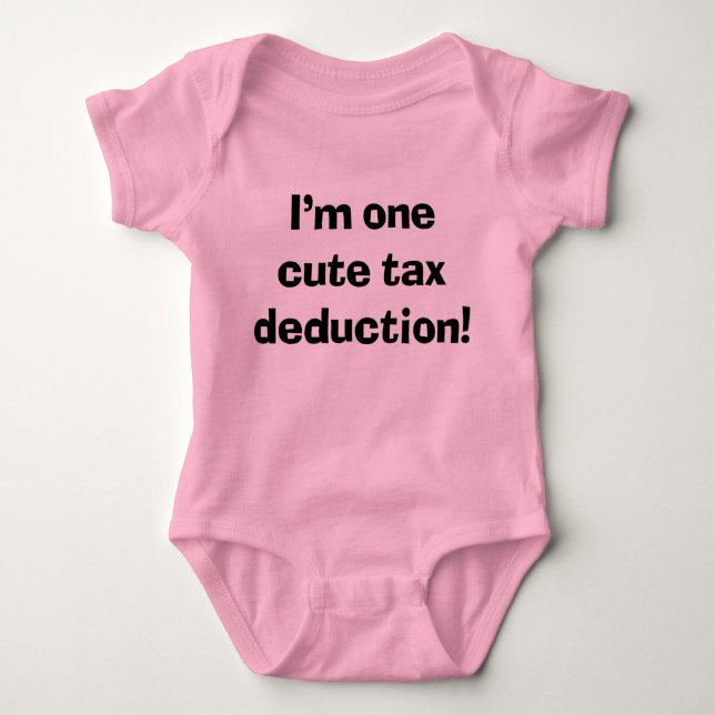Sassy Baby I'm One Cute Tax Deduction  Baby Bodysuit (Front)