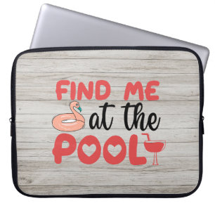 Sassy Beach Poolside Vibes: Find Me at the Pool Laptop Sleeve