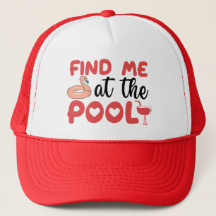 Sassy Beach Poolside Vibes: Find Me at the Pool Trucker Hat