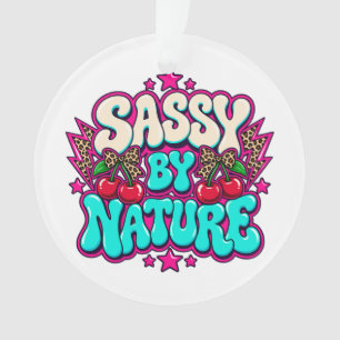 Sassy by Nature Ornament