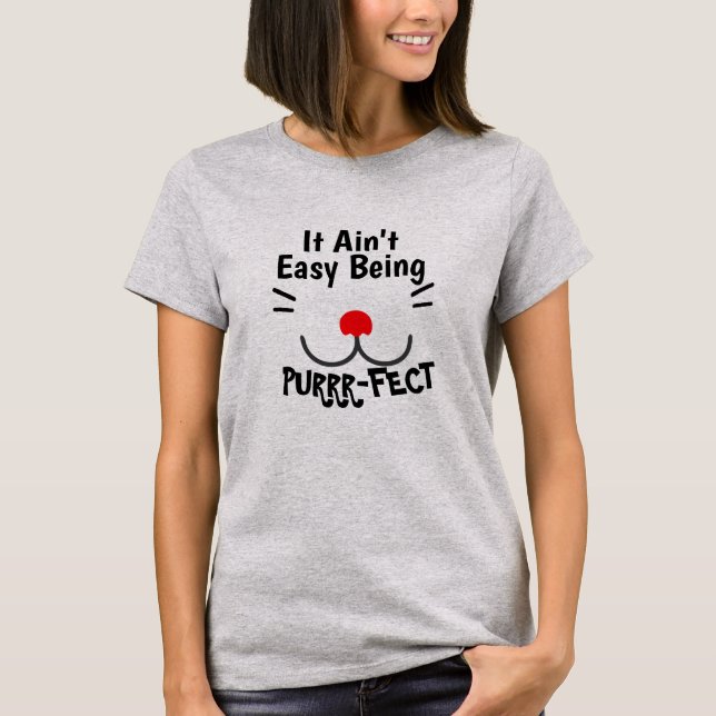 Sassy Cat Mum Shirt - Not Easy Being Perfect Tee (Front)