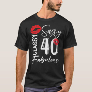 Sassy Classy 40 Years Old Birthday Celebration Fab T-Shirt