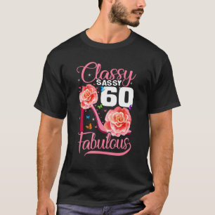 Sassy Classy 60 Fabulous 60th Birthday High Heel T-Shirt