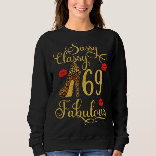 Sassy Classy 69 Fabulous High Heel 69th Birthday Sweatshirt