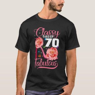 Sassy Classy 70 Fabulous 70th Birthday  high heels T-Shirt