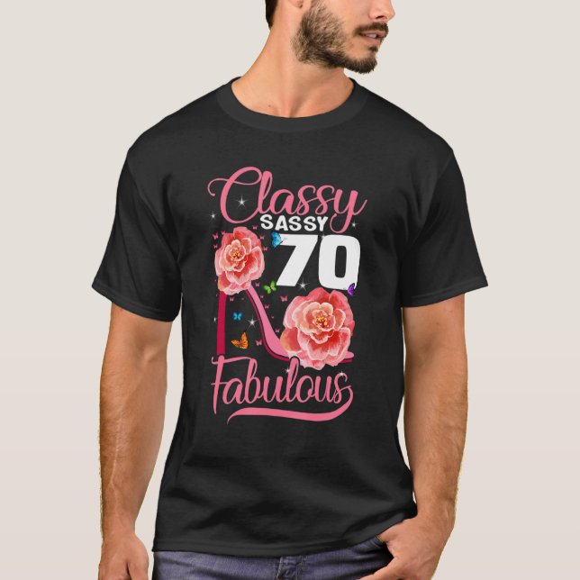 Sassy Classy 70 Fabulous 70th Birthday  high heels T-Shirt (Front)