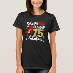 Sassy Classy 75 Fabulous 75th Birthday Party T-Shirt