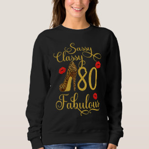 Sassy Classy 80 Fabulous High Heel 80th Birthday Sweatshirt