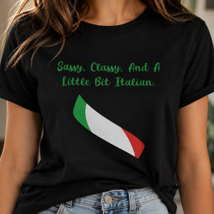 Sassy Classy And A Little Bit Italian Funny Pride T-Shirt