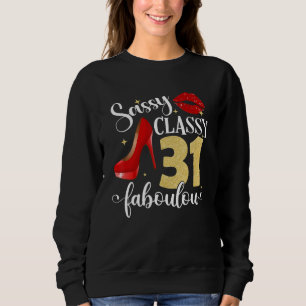 Sassy Classy Fabulous 31st Birthday Women High Hee Sweatshirt