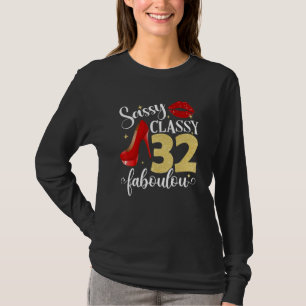 Sassy Classy Fabulous 32nd Birthday Women High Hee T-Shirt