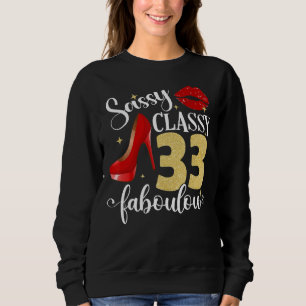 Sassy Classy Fabulous 33rd Birthday Women High Hee Sweatshirt