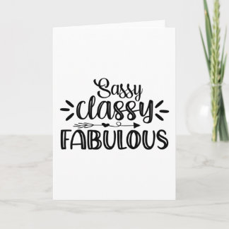 Sassy classy fabulous card