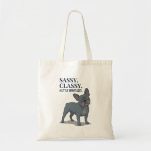 Sassy Classy Smart Assy French Bulldog Dog Mum Fun Tote Bag