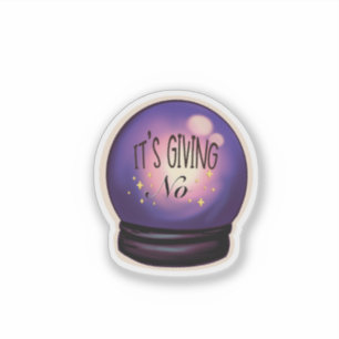 Sassy Crystal Ball It's Giving No Sticker