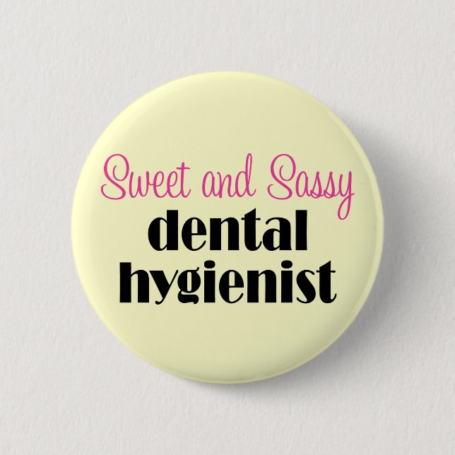 Sassy Dental Hygienist Button (Front)
