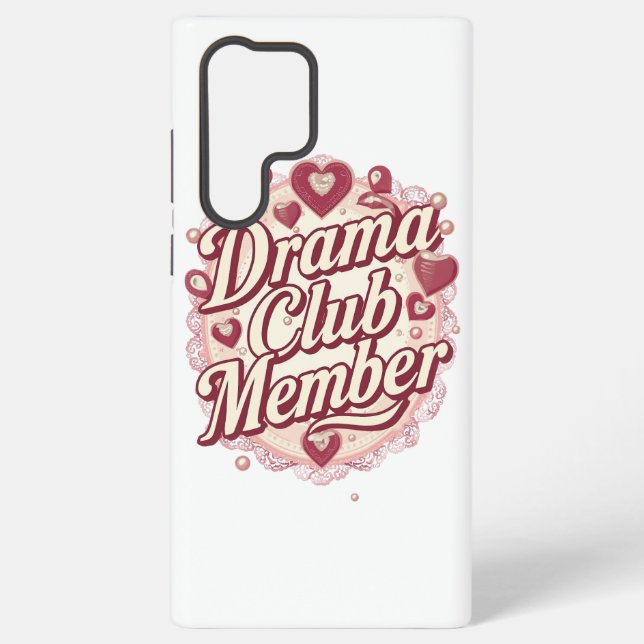Sassy "Drama Club Member" with Hearts Samsung Galaxy S22 Ultra Case (Back)