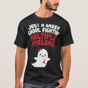 Sassy Ghoul Fighting Multiple Myeloma Cute Ghost H T-Shirt