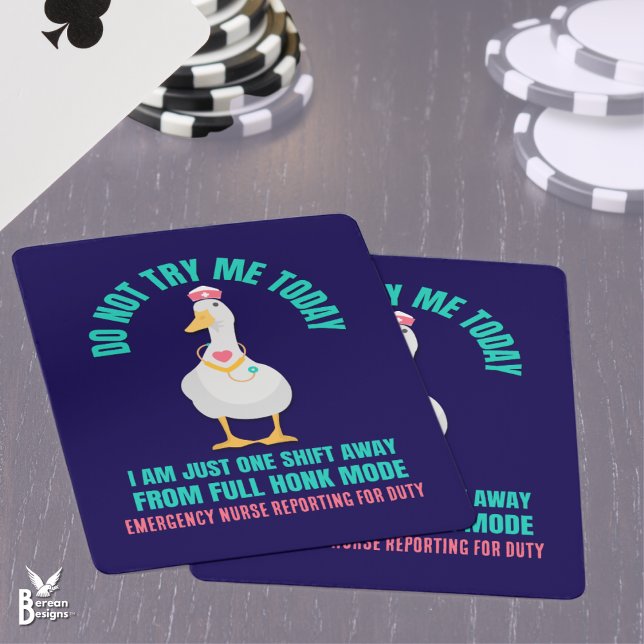 Sassy Goose DO NOT TRY ME TODAY Emergency Nurse  Playing Cards (Sassy GOOSE NURSE Playing Cards with CUSTOMIZABLE TEXT.)
