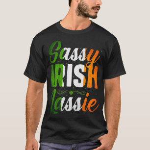 Sassy Irish Lassie Funny Womens Girls St Patricks  T-Shirt