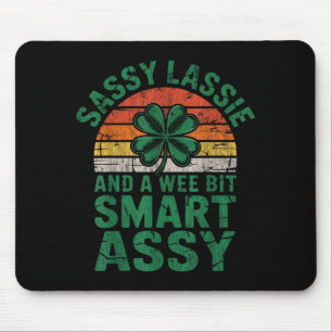 Sassy lassie and a wee bit smart assy st patricks mouse pad