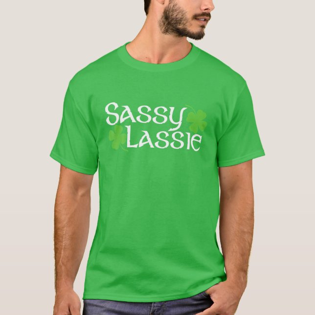 Sassy Lassie Funny St Patricks Day Shamrock For Wo T-Shirt (Front)