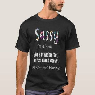 Sassy Like Grandmother But So Much Er Mothers Day T-Shirt