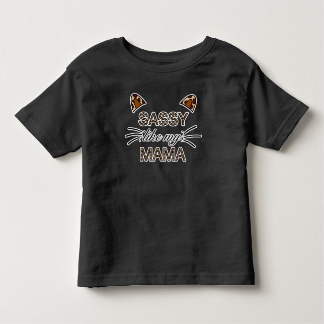Sassy Like My Mama Leopard Print Whiskers and Ears Toddler T-Shirt (Front)