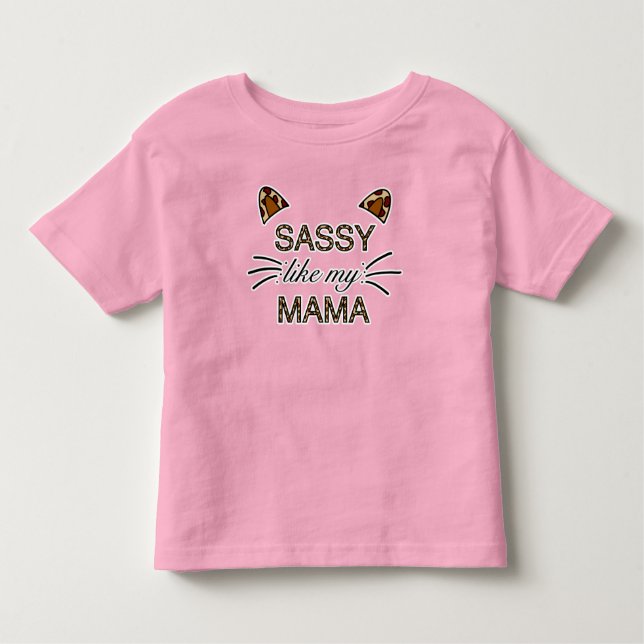Sassy Like My Mama Leopard Print Whiskers and Ears Toddler T-Shirt (Front)