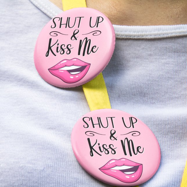 Sassy Lips Shut Up and Kiss Me 6 Cm Round Badge (Creator Uploaded)