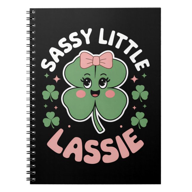 Sassy Little Lassie Funny St Patrick's Day Notebook (Front)