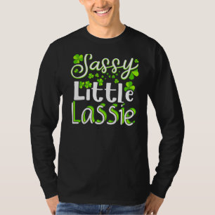 Sassy Little Lassie St Patrick S Day Funny 1 T-Shirt