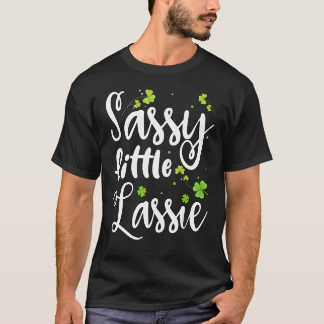 Sassy Little Lassie St. Patrick's Day  2 T-Shirt (Front)