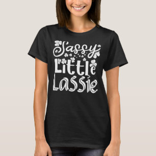 Sassy Little Lassie St Patrick's Day Funny T-Shirt