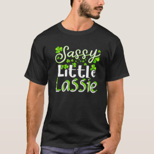 Sassy Little Lassie St. Patrick's Day Funny T-Shirt