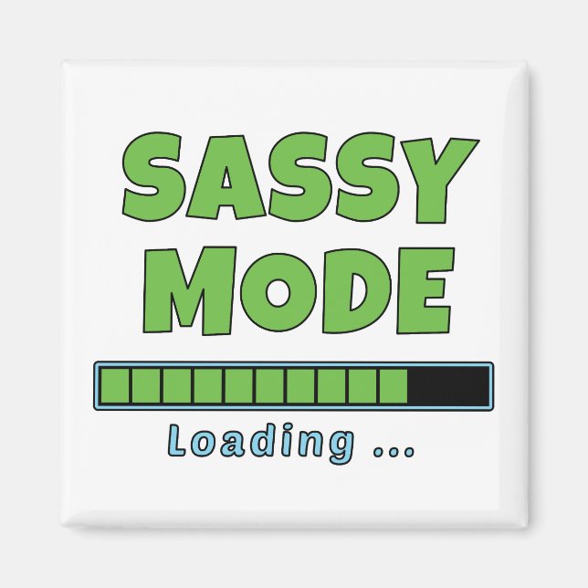 Sassy Mode Loading … Magnet (Front)