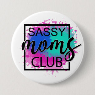 Sassy moms club colourful humourous 7.5 cm round badge