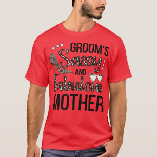 Sassy Mother Of The Groom Shower Grooms Mom  T-Shirt